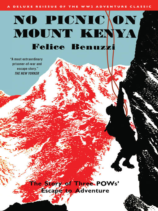 Title details for No Picnic on Mount Kenya by Felice Benuzzi - Available
